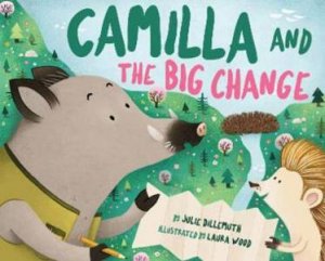 Camilla And The Big Change by Julie Dillemuth & Laura Wood