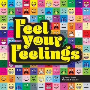 Feel Your Feelings by Scott Stoll & Sara Williams