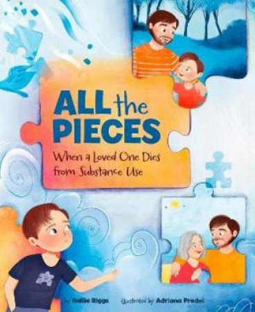 All the Pieces by Hallie Riggs & Adriana Predoi