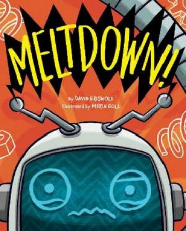 Meltdown! by David Griswold & Merle Goll