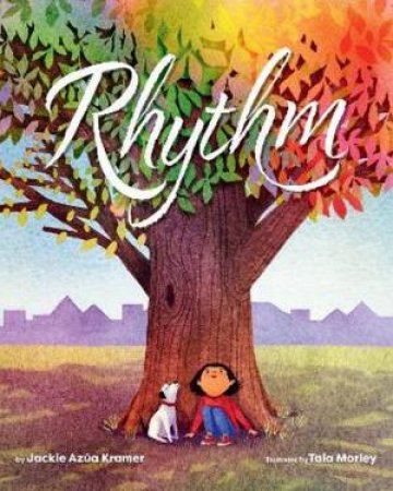 Rhythm by Jackie Azua Kramer & Taia Morley