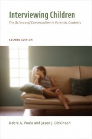 Interviewing Children 2/e by Debra Ann, PhD Poole & Jason J. Dickinson