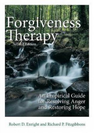 Forgiveness Therapy by Robert D. Enright & Richard P. Fitzgibbons