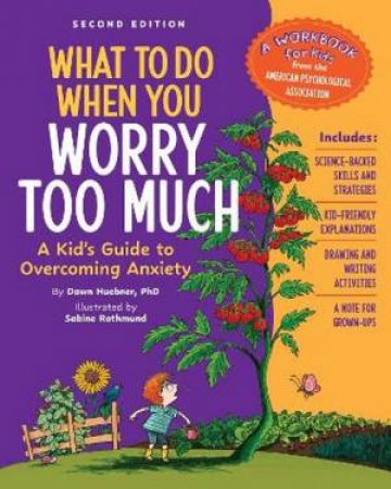 What to Do When You Worry Too Much 2/e by Dawn Huebner & Sabine Rothmund