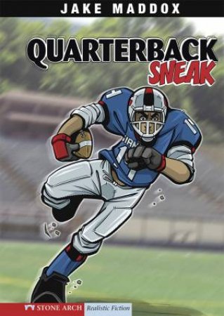 Quarterback Sneak by JAKE MADDOX