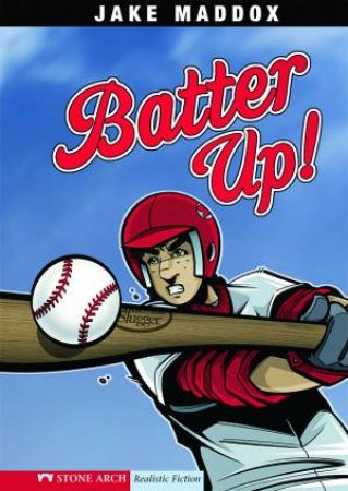 Batter Up! by JAKE MADDOX