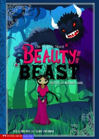 Beauty and the Beast: The Graphic Novel by MICHAEL DAHL