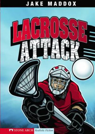 Lacrosse Attack by JAKE MADDOX