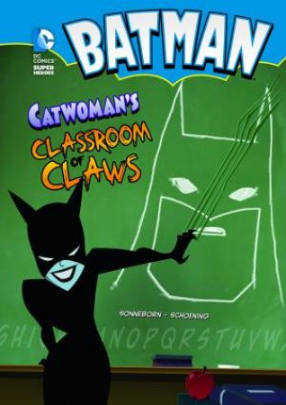 Catwoman's Classroom of Claws by SCOTT SONNEBORN