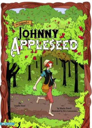 Legend of Johnny Appleseed: Graphic Novel by STONE ARCH