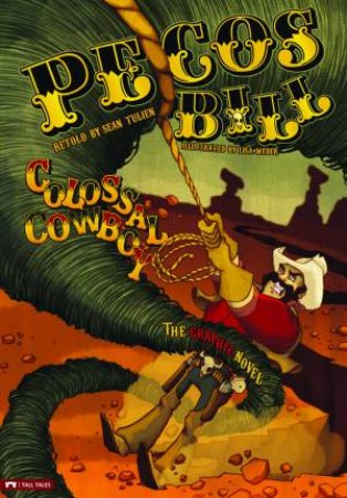 Pecos Bill, Colossal Cowboy: The Graphic Novel by STONE ARCH