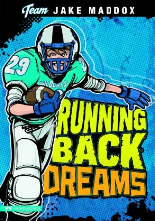 Running Back Dreams by JAKE MADDOX