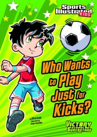 Who Wants to Play Just for Kicks? by CHRIS KREIE