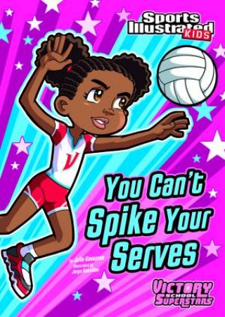 You Can't Spike Your Serves by JULIE GASSMAN