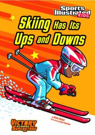 Skiing Has Its Ups and Downs by SCOTT NICKEL