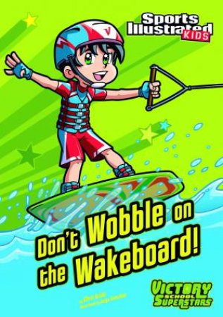 Don't Wobble on the Wakeboard! by CHRIS KREIE