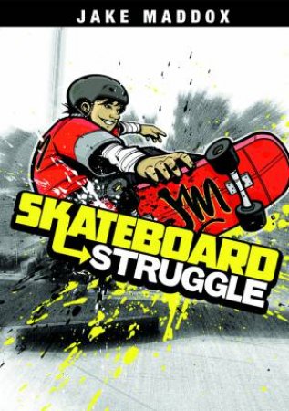 Skateboard Struggle by JAKE MADDOX