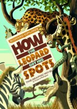 How the Leopard Got His Spots The Graphic Novel