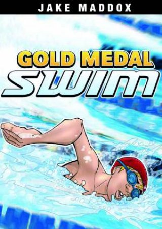 Gold Medal Swim by JAKE MADDOX