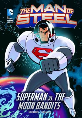 Man of Steel: Superman vs. the Moon Bandits by SCOTT SONNEBORN