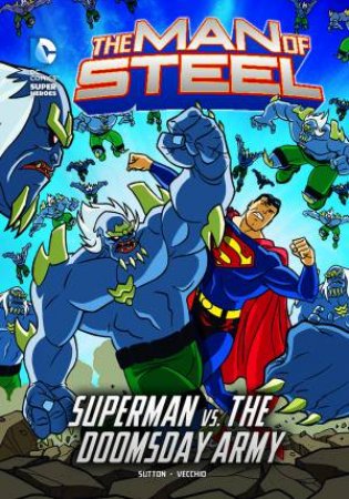 Man of Steel: Superman vs. the Doomsday Army by LAURIE S. SUTTON