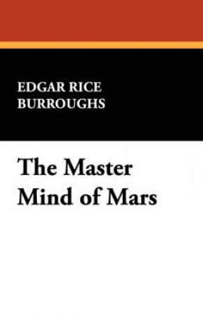 The Master Mind of Mars by Edgar Rice Burroughs