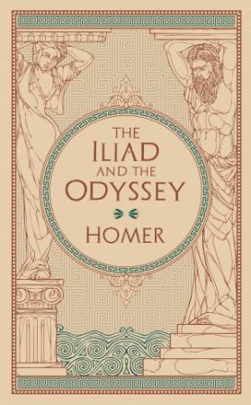 Sterling Leatherbound Classics: Iliad And The Odyssey by Homer & Michael Dirda & Samuel Butler