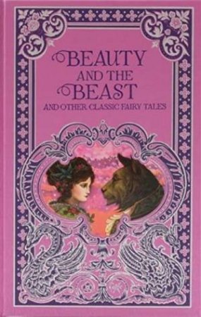 Sterling Leatherbound Classics: Beauty And The Beast And Other Classic Fairy Tales by Various