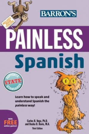 Painless Spanish - 3rd Ed by Carlos B Vega & Dasha D Davis