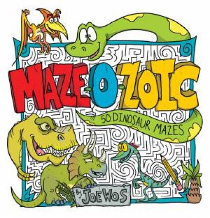 Maze-O-Zoic by Joe Wos