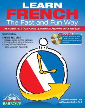 Learn French the Fast and Fun Way with MP3 CD by Elisabeth Bourquin Leete & Theodore  Kendris PH D