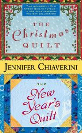 Christmas Quilt and The New Years Quilt, 2 books in 1 by Jennifer Chiaverini