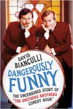 Dangerously Funny The Uncensored History of The Smothers Brothers Comedy Hour