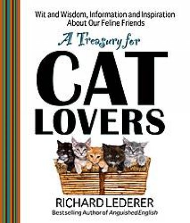 Treasury for Cat Lovers: Wit and Wisdom, Information and Inspiration About Our Feline Friends by Richard Lederer