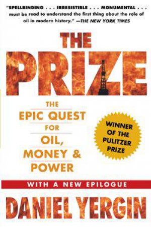 Prize: The Epic Quest for Oil, Money and Power by Daniel Yergin