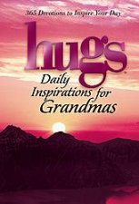 Hugs Daily Inspirations for Grandmas 365 Devotions to Inspire Your Day