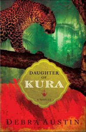 Daughter of Kura by Debra Austin