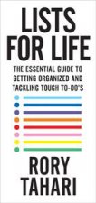 Lists For Life The Essential Guide to Getting Organised and Tackling Tough ToDos