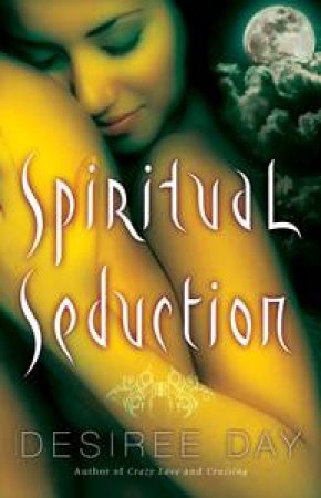 Spiritual Seduction by Desiree Day