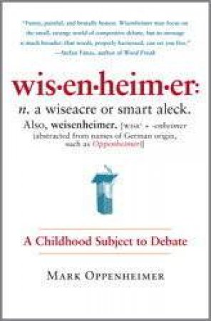 Wisenheimer: A Childhood Subject to Debate by Mark Oppenheimer