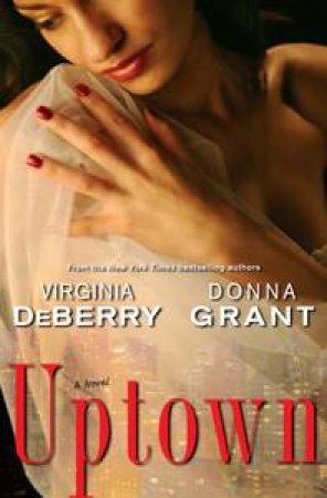 Uptown: A Novel by Virginia DeBerry & Donna Grant