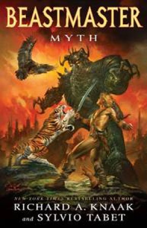 Beastmaster: Myth by Richard A Knaak & Sylvio Tabet