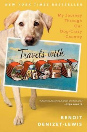 Travels With Casey by Benoit Denizet-Lewis