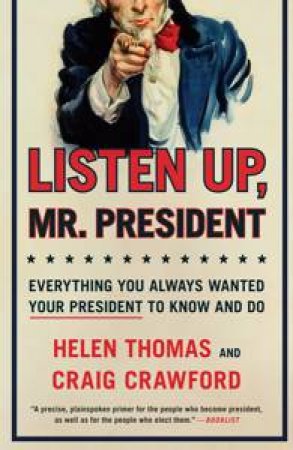 Listen Up, Mr. President by Helen Thomas