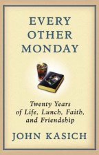 Every Other Monday Twenty Years of Life Lunch Faith and Friendship