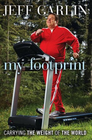 My Footprint: Saving the Planet One Pound at a Time by Jeff Garlin