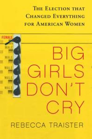 Big Girls Don't Cry by Rebecca Traister