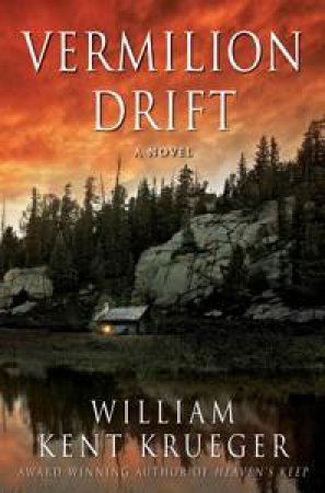 Vermilion Drift by William Kent Krueger