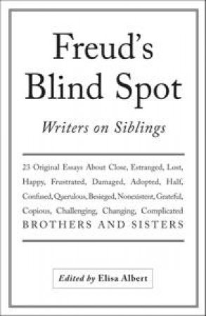 Freud's Blind Spot by Elisa Albert