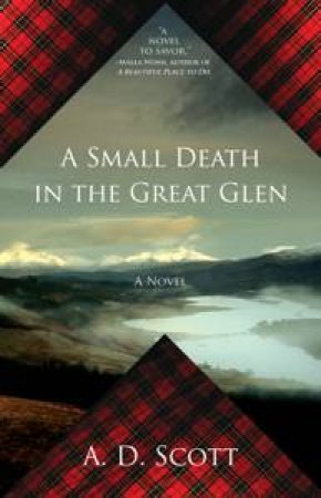 Small Death in the Great Glen by A. D. Scott